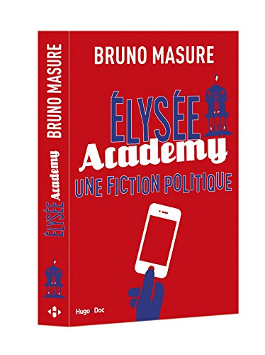 Elysée Academy : ouvrage de science (politique) fiction
