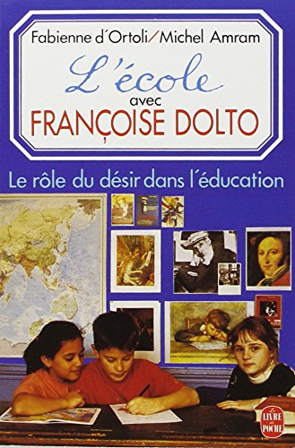 L'Ecole avec Françoise Dolto : le rôle du désir dans l'éducation