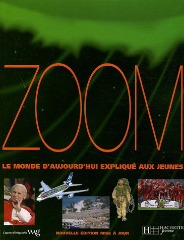 Zoom 2005 : le monde d'aujourd'hui expliqué aux jeunes