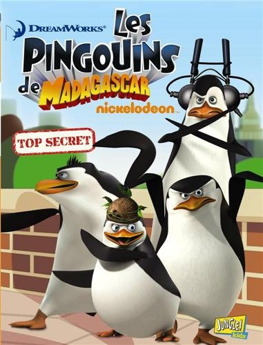 Les pingouins de Madagascar. Vol. 2. Top secret