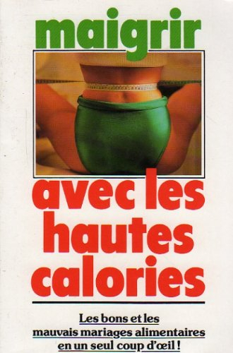 maigrir avec les hautes calories