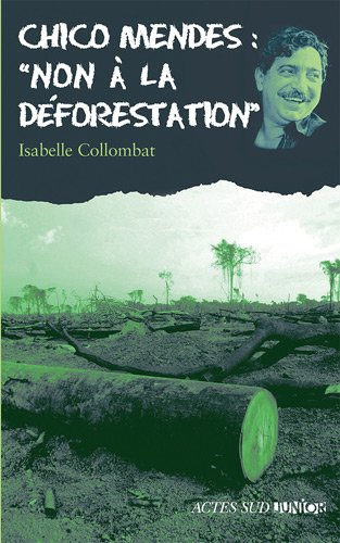 Chico Mendes : non à la déforestation