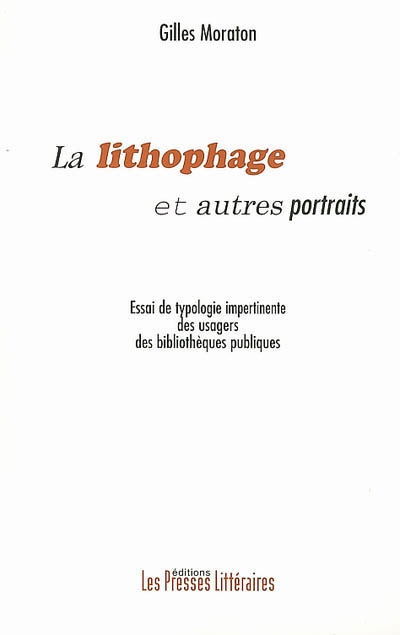 Le lithophage et autres portraits : essai de typologie impertinente des usagers des bibliothèques pu