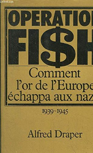 Opération Fish : Comment l'or de l'Europe échappa aux nazis, 1939-1945