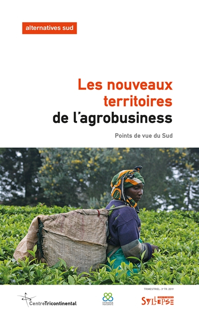 Alternatives Sud, n° 3 (2019). Les nouveaux territoires de l'agrobusiness : points de vue du Sud