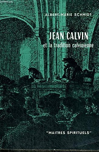 jean calvin et la tradition calvinienne                                                       022796