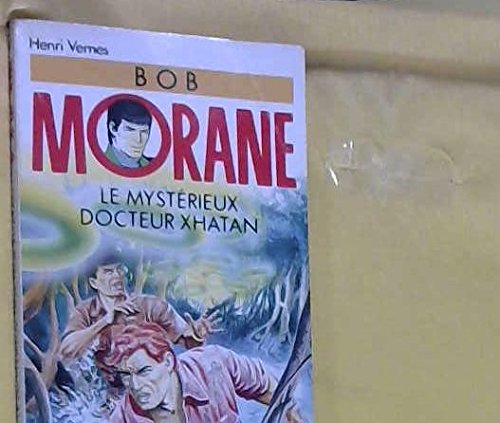 Bob Morane. Vol. 43. Le mystérieux docteur Xhatan