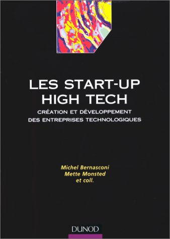Les start-up high tech : création et développement des entreprises technologiques