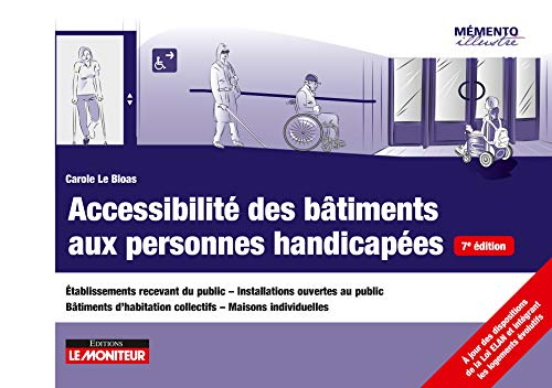 Accessibilité des bâtiments aux personnes handicapées : établissements recevant du public, installat