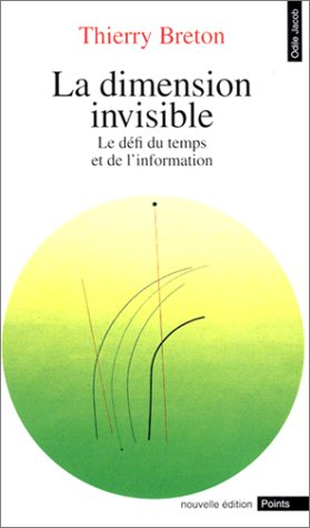 La Dimension invisible : le défi du temps et de l'information
