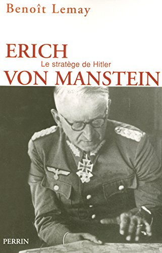 Erich von Manstein : le stratège de Hitler