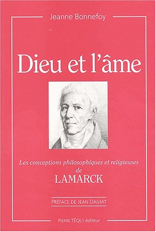 Dieu et l'âme : les conceptions philosophiques et religieuses de Lamarck