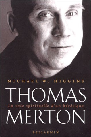 thomas merton : la voie spirituelle d'un hérétique