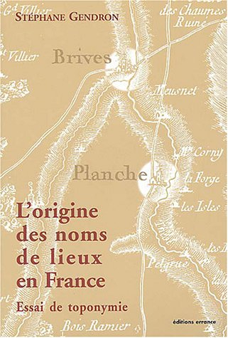 Les noms de lieux en France : essai de toponymie