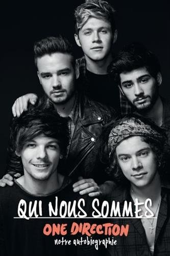 Qui nous sommes : One Direction : notre autobiographie