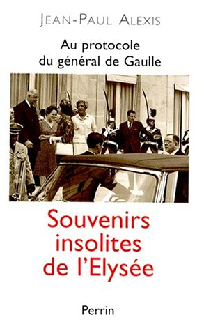 Au protocole du Général de Gaulle : souvenirs insolites de l'Elysée