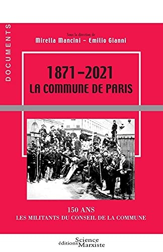 1871-2021, la Commune de Paris : 150 ans : les militants du conseil de la Commune