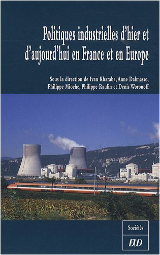 Politiques industrielles d'hier et d'aujourd'hui en France et en Europe : actes du colloque