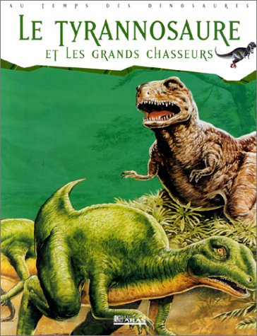 Le tyrannosaure et les grands chasseurs