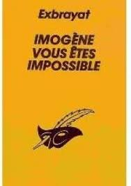 imogene, vous etes impossible