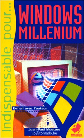 L'indispensable pour Windows Millennium : guide complet de l'installation à l'optimisation