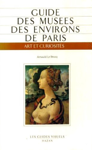 Guide des musées des environs de Paris : art et curiosités