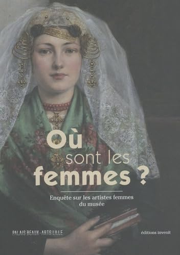 Où sont les femmes ? : enquête sur les artistes femmes du musée