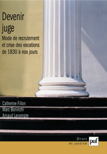 Devenir juge : modes de recrutement et crise des vocations de 1830 à nos jours