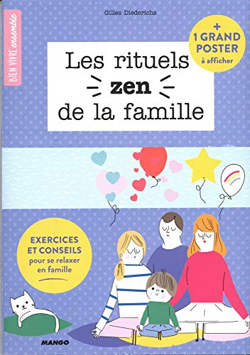 Les rituels zen de la famille : exercices et conseils pour se relaxer en famille
