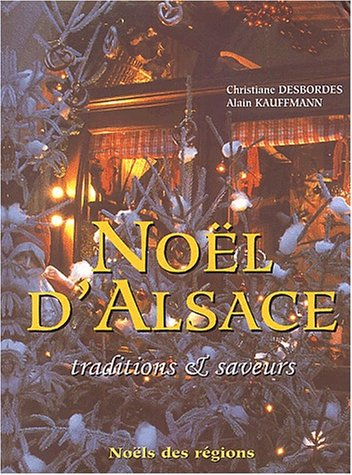 Noël d'Alsace : traditions et saveurs