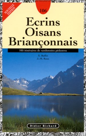 Ecrins, Oisans, Briançonnais : 105 itinéraires de randonnées pédestres