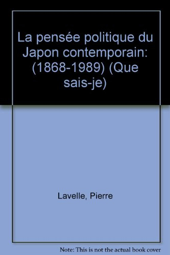 La Pensée politique du Japon contemporain : 1869-1989