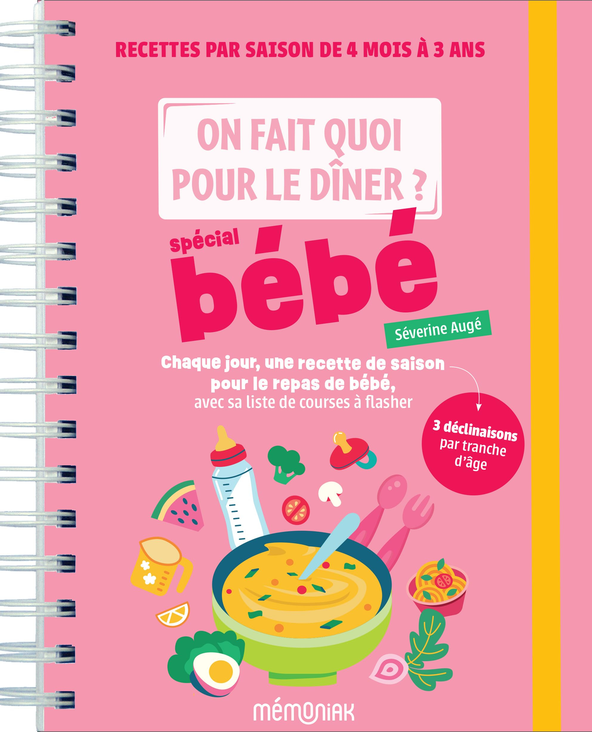 On fait quoi pour le dîner ? Spécial bébé : recettes par saison de 4 mois à 3 ans : chaque jour, une