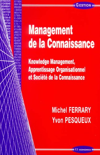 Management de la connaissance : knowledge management, apprentissage organisationnel et société de la