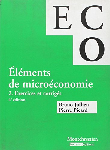 Eléments de microéconomie. Vol. 2. Exercices et corrigés