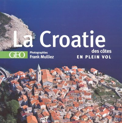 La Croatie : des côtes en plein vol