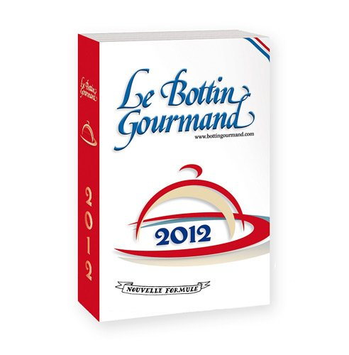 Le Bottin gourmand : 2012 : nouvelle formule