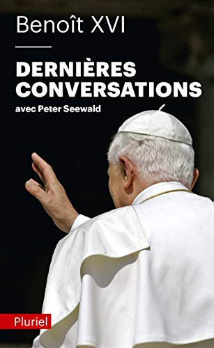Dernières conversations : avec Peter Seewald