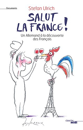 Salut la France ! : un Allemand à la découverte des Français