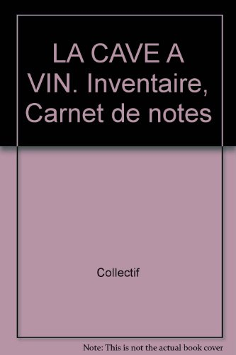 La cave à vin : inventaire, carnet de notes