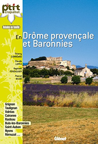 En Drôme provençale et Baronnies : balades en famille : Grignan, Taulignan, Valréas, Cairanne, Raste