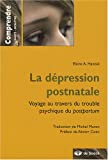 La dépression postnatale: Voyage au travers du trouble psychique du postpartum (2008)