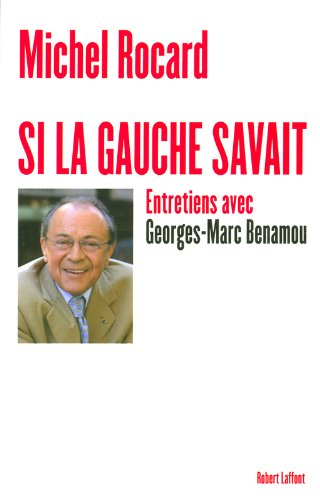 Si la gauche savait : entretiens avec Georges-Marc Benamou