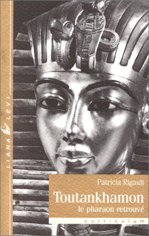 Toutankhamon : le pharaon retrouvé
