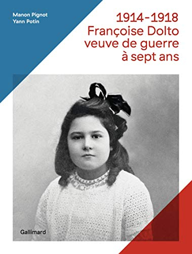 1914-1918, Françoise Dolto veuve de guerre à sept ans