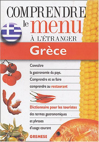 Dictionnaire du menu pour le touriste : Grèce : pour comprendre et se faire comprendre au restaurant
