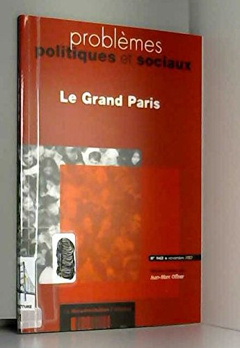Problèmes politiques et sociaux, n° 942. Le grand Paris