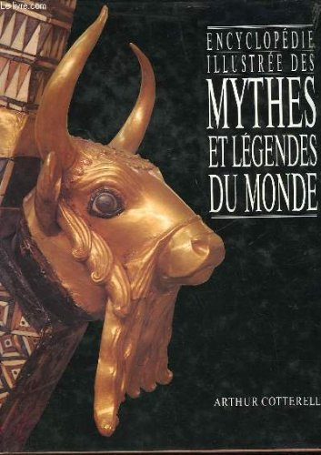 encyclopedie illustree des mythes et legendes du monde