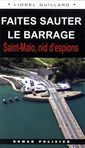Faites sauter le barrage : Saint-Malo, nid d'espions