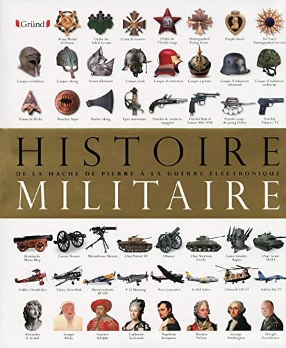 Histoire Militaire : De La Hache De Pierre À La Guerre Électronique